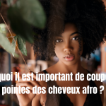 pourquoi il est important de couper les pointes des cheveux afro